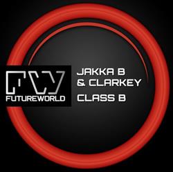 online luisteren Jakka B & Clarkey - Class B