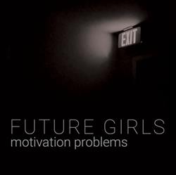 ascolta in linea Future Girls - Motivation Problems
