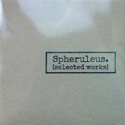 online luisteren Spheruleus - Selected Works
