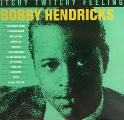 lataa albumi Bobby Hendricks - Itchy Twitchy Feeling