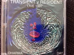 last ned album Transient V Resident - Live 1997 Dharma Day
