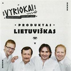télécharger l'album Vyriokai - Produktas Lietuviškas