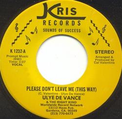 écouter en ligne Ulye De Vance & The Right Kind - Please Dont Leave Me This Way Rocking Blues
