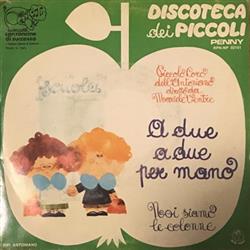 online anhören Piccolo Coro Dell'Antoniano Diretto Da Mariele Ventre - A Due A Due Per Mano