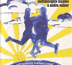 lataa albumi Rolf Lundqvist Å Arbete Å Fritid - Slottsbergets Hambo Å Andra Valser