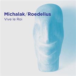 télécharger l'album Michalak Roedelius - Vive Le Roi