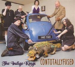 last ned album The Indigo Kings - Contotallyfused