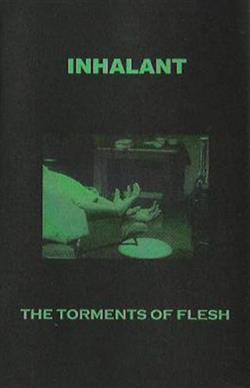 Download Inhalant - The Torments Of Flesh