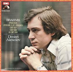 écouter en ligne Brahms, Dmitri Alexeiev - Pièces Pour Le Piano Op 117 Op 118 Op 119