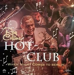 online anhören Ray Collins' HotClub - When Night Comes To Berlin