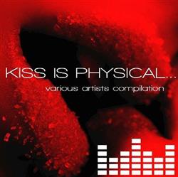 lataa albumi Various - Kiss Is Physical