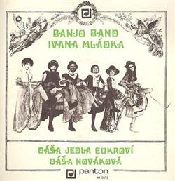 Download Banjo Band Ivana Mládka - Dáša Jedla Cukroví Dáša Nováková