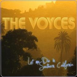 lataa albumi The Voyces - Let Me Die In Southern California