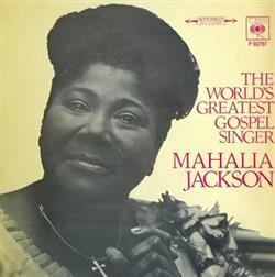 last ned album Mahalia Jackson And The FallsJones Ensemble - The Worlds Greatest Gospel Singer
