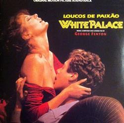 lyssna på nätet George Fenton - White Palace Original Motion Picture Soundtrack Loucos De Paixão