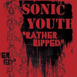 Album herunterladen Sonic Youth - Rather Ripped