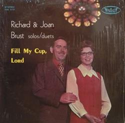 last ned album Richard & Joan Brust - Fill My Cup Lord