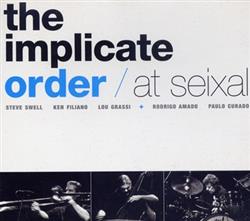 télécharger l'album The Implicate Order - At Seixal