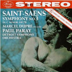 last ned album SaintSaëns, Marcel Dupré, Paul Paray, Detroit Symphony Orchestra - Symphony No 3 In C Minor Op 78