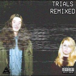 ascolta in linea Trials - Trials Remixed