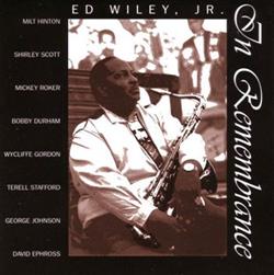 Ed Wiley Jr - In Remembrance