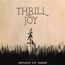 descargar álbum Thrill Of Joy - Herzlich Wir Kommen