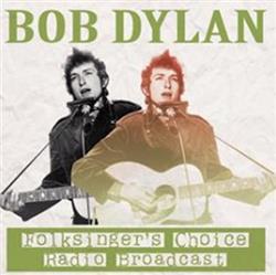 ascolta in linea Bob Dylan - Folksingers Choice Radio Broadcast