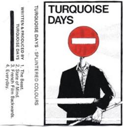 lataa albumi Turquoise Days - Splintered Colours