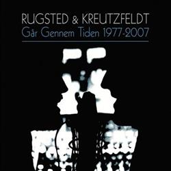 Album herunterladen Rugsted & Kreutzfeldt - Går Gennem Tiden 1977 2007