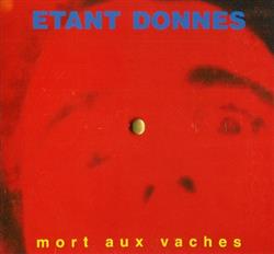 last ned album Étant Donnés - Mort Aux Vaches Le Sang Est Le Mur De LÉtoile