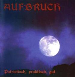 lataa albumi Aufbruch - Patriotisch Praktisch Gut