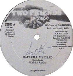 Download Shabba Ranks - Hafi Kill Me Dead