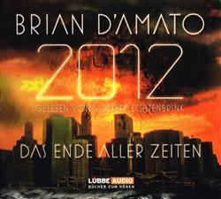 télécharger l'album Brian D'Amato - 2012 Das Ende Aller Zeiten