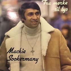 last ned album Mackie Sookermany - Fra Mørke Til Lys