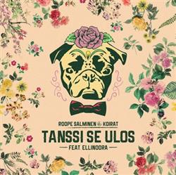 Download Roope Salminen & Koirat Feat Ellinoora - Tanssi Se Ulos