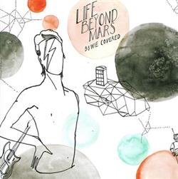 ladda ner album Various - Life Beyond Mars Bowie Covered