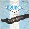 online anhören Bruno - Le Journaliste