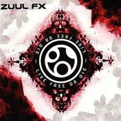 télécharger l'album Zuul FX - Live Free Or Die