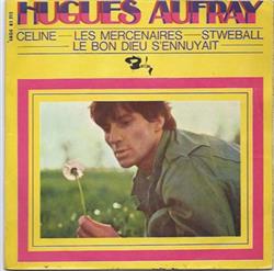 baixar álbum Hugues Aufray - Céline Les Mercenaires Stewball Le Bon Dieu SEnnuyait