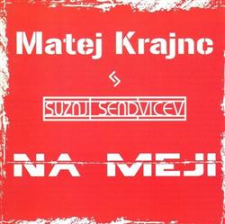 Download Matej Krajnc & Sužnji Sendvičev - Na Meji