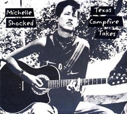 lyssna på nätet Michelle Shocked - Texas Campfire Takes