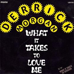 last ned album Derrick Morgan The Granadians - What It Takes To Love Me
