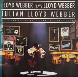 escuchar en línea Julian Lloyd Webber With The Royal Philharmonic Orchestra - Lloyd Webber Plays Lloyd Webber