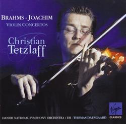 Album herunterladen Brahms Joachim Christian Tetzlaff, Thomas Dausgaard, Danish National Symphony Orchestra DR - Violin Concertos