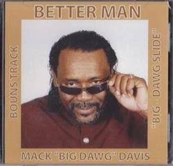 Album herunterladen Mack Big Dawg Davis - Better Man