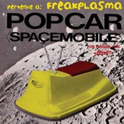ascolta in linea Freakplasma - Popcar Spacemobile