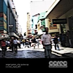écouter en ligne Angel Galán - City Pulse EP