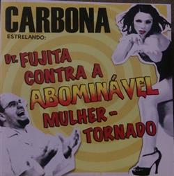 descargar álbum Carbona - Dr Fujita Contra a Abominável Mulher Tornado