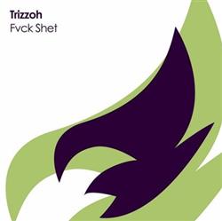descargar álbum Trizzoh - Fvck Shet
