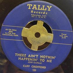 ladda ner album Cliff Crofford - There Aint Nothin Happenin To Me Another Love Has Ended
